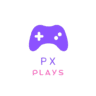 PX Plays