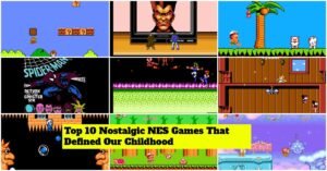 Top 10 Nostalgic NES Games That Defined Our Childhood
